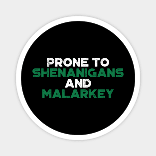 Prone To Shenanigans And Malarkey Shamrock Funny St. Patrick's Day Magnet